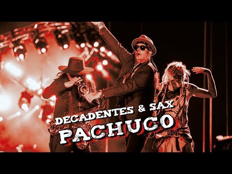 Los Auténticos Decadentes ft. Sax (Maldita Vecindad) - Pachuco (Vivo - Foro Sol - 17.11.17)