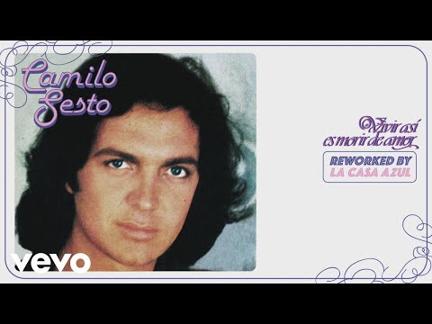 Camilo Sesto, La Casa Azul - Vivir Así Es Morir de Amor (Original Disco Mix) (Audio)