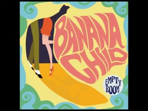 Banana Child - Empty Room (Full Album)