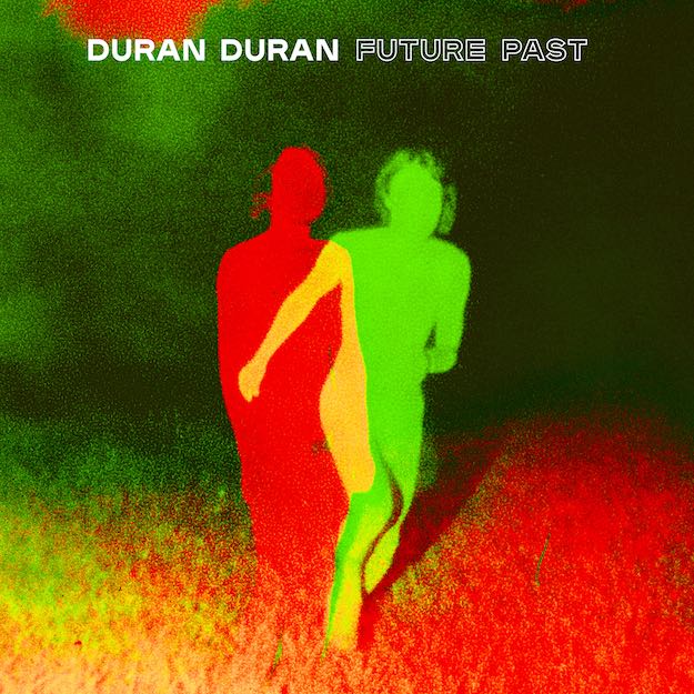 Duran-Duran-Future-Past