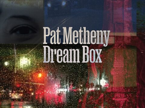 "Dream Box" de Pat Metheny